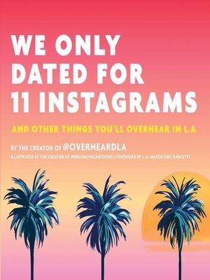 cover image of We Only Dated for 11 Instagrams